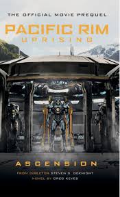 Rinko kikuchi, charlie day, john boyega and others. Pacific Rim Uprising Ascension By Greg Keyes 9781785657665 Penguinrandomhouse Com Books