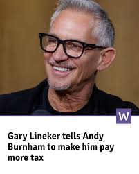 💵Gary Lineker is among 120 UK-based millionaires calling on Andy Burnham  to impose higher taxes on their wealth in an open letter. 👉The “Proud to  Pay” letter to the Prime Minister, organised
