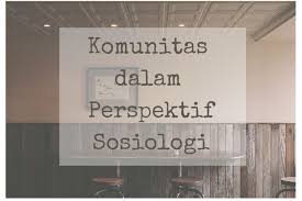 Koentjraningrat menjelaskan bahwa masyarakat merupakan kesatuan hidup manusia yang melakukan contoh masyarakat multikultural dalam kehidupan sosial menunjukkan bahwa kehidupan yang beragam. Komunitas Dalam Perspektif Sosiologi Halaman All Kompas Com