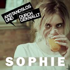 Anstandslos & durchgeknallt ohne dich. Album Sophie Anstandslos Durchgeknallt Qobuz Download Und Streaming In Hoher Audioqualitat