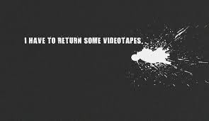 My Patrick Bateman S Favorite Quote In American Psycho I Have To Return Some Videotapes American Psycho Favorite Quotes Black Comedy