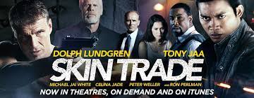 Download Skin Trade 2014 Movie Online In High Definition Video And Best Audio Quality For Fr Movies Online Free Film New Movies To Watch Movies To Watch Online
