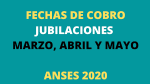 Cobro de jubilaciones y pensiones. Fechas De Cobro Jubilados Marzo Abril Y Mayo Anses 2020 Youtube