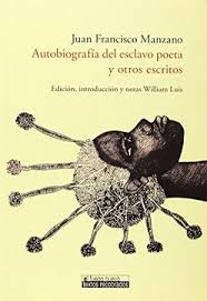 Noticias sobre el esclavo libro completo. Libro Autobiografia Del Esclavo Poeta Y Otros Escritos Edicion Introduccion Y Notas De William Luis Juan Francisco Manzano Isbn 9788484892342 Comprar En Buscalibre