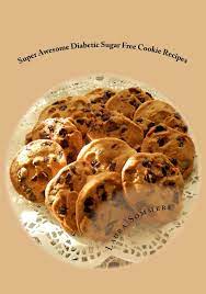 I mentioned above that for this cookie recipe to be successful, please make sure that the sugar alternatives that you use in this recipe measure 1:1 with sugar or brown sugar. Super Awesome Diabetic Sugar Free Cookie Recipes Low Sugar Versions Of Your Favorite Cookies Diabetic Recipes Sommers Laura 9781530936380 Amazon Com Books