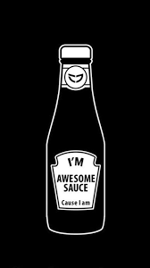 I M Awesome Sauce Im Awesome Sauce Words