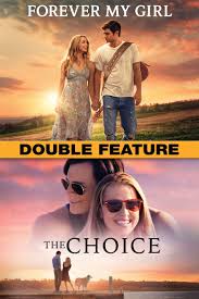 11 of these film adaptations, the choice, whose. Forever My Girl The Choice Double Feature Now Available On Demand