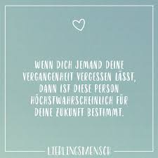 Wenn Dich Jemand Deine Vergangenheit Vergessen Lässt Dann Ist Diese