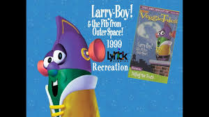 Similar items veggietales outer space. Larry Boy And The Fib From Outer Space Hq Lyrick By Ianandart Back Up On Deviantart