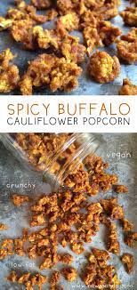 Spicy Buffalo Cauliflower Popcorn Recipe Raw Vegan Recipes Cauliflower Popcorn Savory Snacks