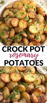 These Crock Pot Potatoes With Rosemary Will Make Your Taste Buds Sing Potatoes That Ar Crockpot Side Dishes Crockpot Recipes Slow Cooker Crockpot Recipes Beef