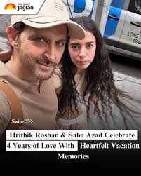 Hrithik Roshan marked his 4th anniversary with Saba Azad by sharing heart  warming vacation photos and a touching note