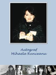 4 mai 1955, buzău — 1 noiembrie 1989, bucureşti) a fost o cântăreaţă de muzică uşoară şi profesoară de canto la şcoala populară de artă din bucureşti. Autograf Mihaela Runceanu