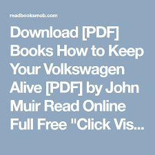 Download Pdf Books How To Keep Your Volkswagen Alive Pdf By John Muir Read Online Full Free Click Visit Button To Access Full Free Ebook