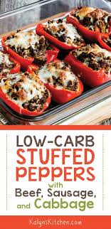 Stuffed Peppers With Beef Sausage And Cabbage Kalyn S Kitchen Recipe Low Carb Stuffed Peppers Stuffed Peppers Keto Stuffed Peppers