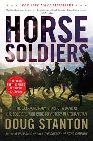 12 strong fails to deliver. Horse Soldiers The Extraordinary Story Of A Band Of Us Soldiers Who Rode To Victory In Afghanistan Stanton Doug 9781416580522 Amazon Com Books