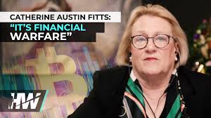 CATHERINE AUSTIN FITTS: “IT'S FINANCIAL WARFARE”