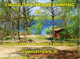 Burlingame state park and campground is a public recreation area located in the town of charlestown, rhode island. I Would Rather Be Camping At Burlingame State Park Campground State Parks Campground Park