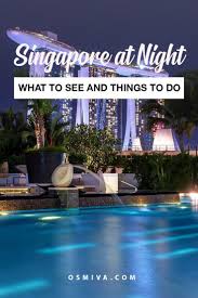 Things to do in singapore, asia: Night Attractions In Singapore Things To Do In Singapore At Night Places To Visi Travel Destinations Asia Singapore Tourist Attractions Singapore Travel Tips