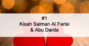 Salman tinggal di amuria dengan pemimpin yang saleh ini beberapa waktu lamanya. Sepenggal Kisah Inspiratif Abu Darda Dan Salman Alfarisi Bagi Para Jomblo Kanal Informasi Dan Inspirasi Pendidikan Terkini