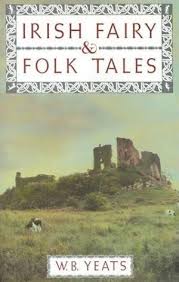 Irish Fairy Folk Tales W B Yeats In 2020 Irish Fairy Books Folk Tales