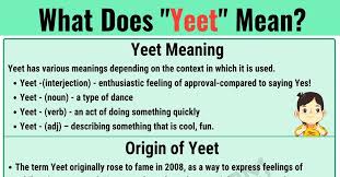 Youtube «how to» videos were soon available to teach how to yeet, including demo videos by some of those the term «yeet» came into existence because of the popularity of the dance videos. Yeet Meaning Do You Actually Know What This Term Means 7esl