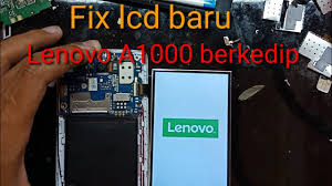Mesin hp lenovo vibe a1000m. Fix Lcd Baru Lenovo A1000 Berkedip Terus Youtube