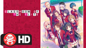 What drew the viewers to it includes the fact that it has an interesting. Classroom Of The Elite Complete Series Trailer Youtube