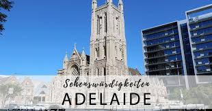 The university of adelaide college. Adelaide Die Sehenswurdigkeiten Der Innenstadt Australien