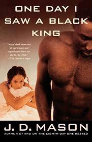 Download Pdf One Day I Saw A Black King A Novel Free Epub Mobi Ebooks African American Books Novels Urban Books