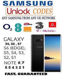 Here's the link to the website i use. Unlock Code Samsung Galaxy Note 8 S9 S8 Plus S7 Edge S6 Edge S5 O2 Ee Vodafone 17 89 Picclick