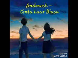 Check spelling or type a new query. Andmesh Cinta Luar Biasa Lirik Video Animasi Youtube