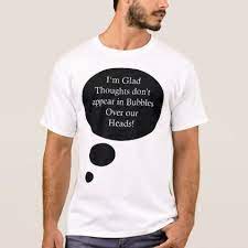 Funny Thought Bubbles Quote T Shirt Zazzle Com Bubble Quotes Funny Thoughts Thought Bubbles