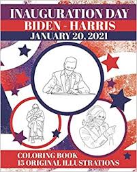 Biden + harris 2021 inauguration playlist. Inauguration Day Coloring Book Of The 46th Presidential Inauguration Joe Biden And Kamala Harris Publishing Theblueofmyeye 9798598110126 Amazon Com Books