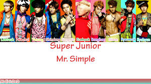 (siwon) because i naughty, naughty, suju ganda! Super Junior ìŠˆí¼ ì£¼ë‹ˆì–´ Mr Simple Lyrics Youtube