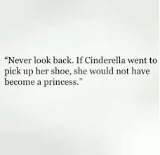I should have learned many things from that experience, but when i look discover and share no looking back quotes. Pin Di Words