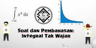 Rumus integral parsial juga digunakan untuk suatu soal integral yang sangat kompleks. Soal Dan Pembahasan Integral Tak Wajar Mathcyber1997