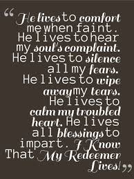 I Know That My Redeemer Lives My Favorite Hymn Hymn Quotes My Redeemer Lives Lds Quotes
