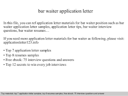 Take the hassle out of writing your cover letter. Bar Waiter Application Letter