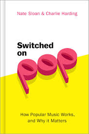 Google's top hummed songs 2020; Switched On Pop How Popular Music Works And Why It Matters Sloan Nate Harding Charlie 9780190056650 Amazon Com Books
