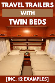 Check spelling or type a new query. 12 Travel Trailers With Twin Beds