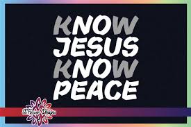 Know Jesus Know Peace Graphic Graphic By Ssflower Creative Fabrica