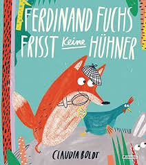 Ferdinand Fuchs Frisst Keine Huhner Von Claudia Boldt Https Www Amazon De Dp 3791372432 Ref Cm Sw R Pi Dp X Njotxb Kinderbucher Fuchs Illustration Bilderbuch