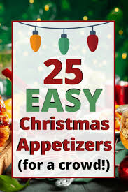 These fast and festive christmas eve appetizers and snacks are easy to pull together at the last minute. 25 Holiday Appetizers For A Crowd Easy Christmas Finger Foods Christmas Appetizers Easy Christmas Finger Foods Holiday Appetizers
