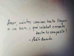 Check spelling or type a new query. But Don T Learn Spanish And And Save This Quotes To Your Future Soulmate S Romance Is Not Dead Yet Pablo Neruda Neruda Love Poems Neruda Quotes