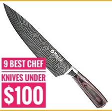 9 Best Chef Knives Under 100 You Can Get In 2019 Chefknives Chefknife Knife Kitchenknife Cookingknife Cooking Kitchen Knives Best Chefs Knife Chef Knife