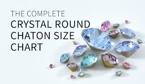 the complete swarovski round chaton crystal size chart