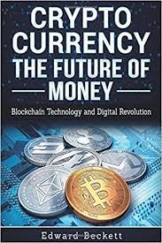 Cryptocurrency The Future Of Money Blockchain Technology And Digital Revolution Amazon Co Uk Edward Bec Blockchain Technology Blockchain Digital Revolution