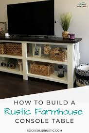 How To Build A Rustic Farmhouse Console Table Farmhouse Console Table Rustic Console Tables Diy Furniture Plans