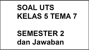 Soal Pts Kelas 5 Tema 7 Semester 2 Dan Kunci Jawaban Youtube